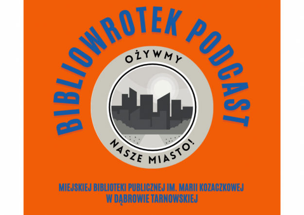 Plakat informacyjny Bibliowrotek podcast Miejskiej Biblioteki Publicznej im. Marii Kozaczkowej w Dąbrowie Tarnowskiej