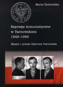 Represje komunistyczne w Tarnowskiem 1945–1956, tom 3, Miasto i powiat Dąbrowa Tarnowska